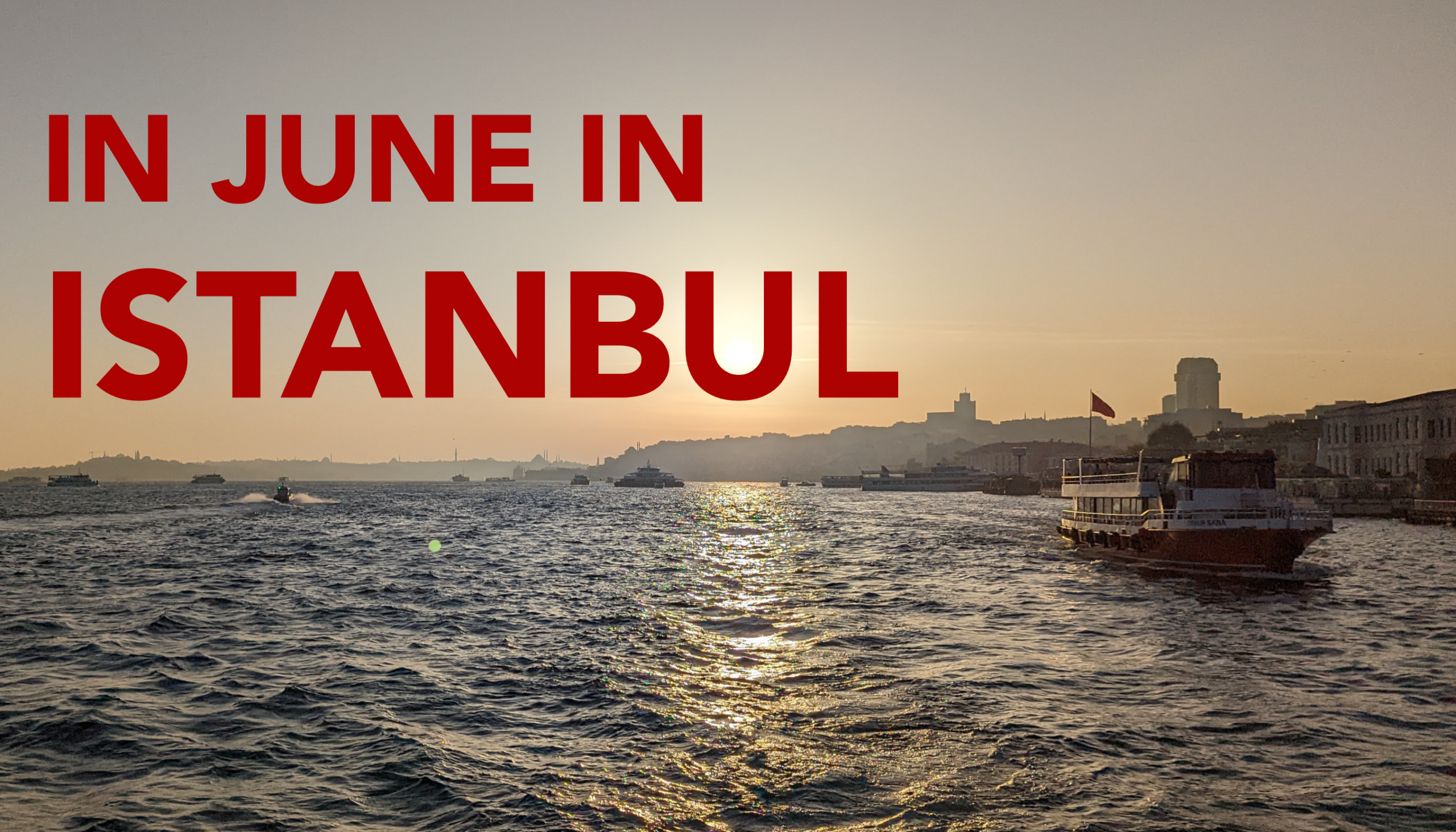 Istanbul in June