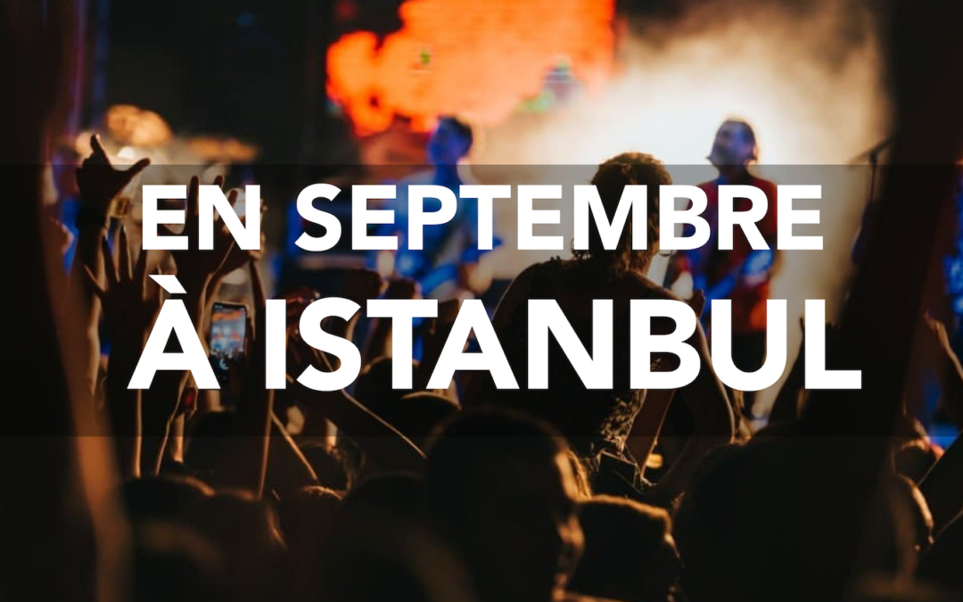 EN SEPTEMBRE À ISTANBUL